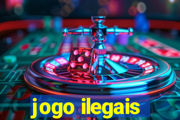 jogo ilegais