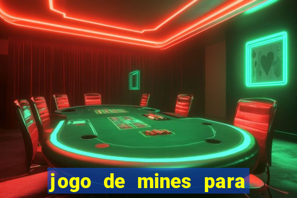 jogo de mines para ganhar dinheiro