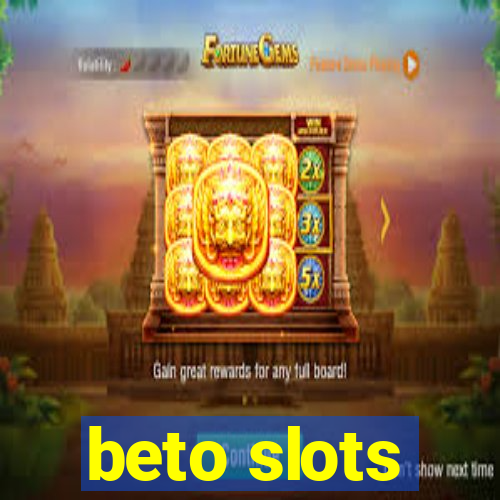 beto slots