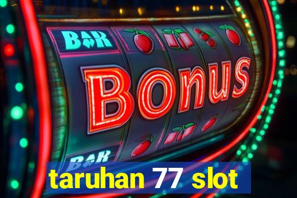 taruhan 77 slot