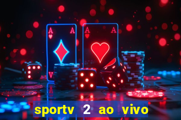 sportv 2 ao vivo mega canais