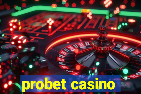 probet casino