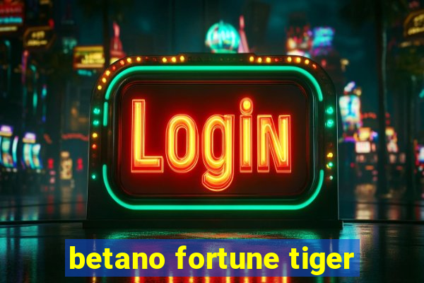 betano fortune tiger