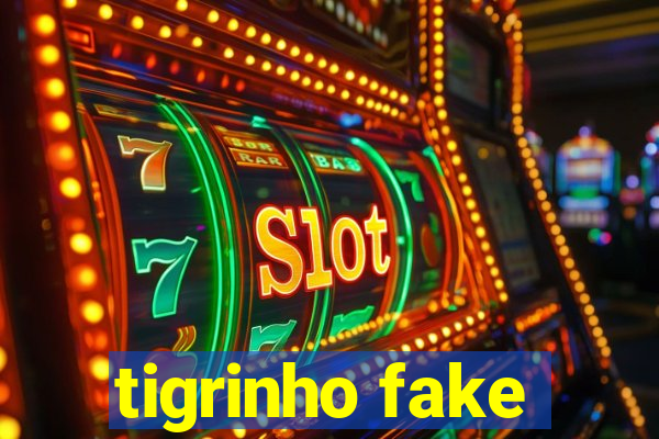 tigrinho fake