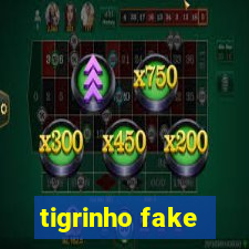 tigrinho fake