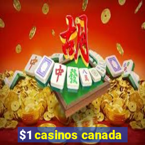 $1 casinos canada