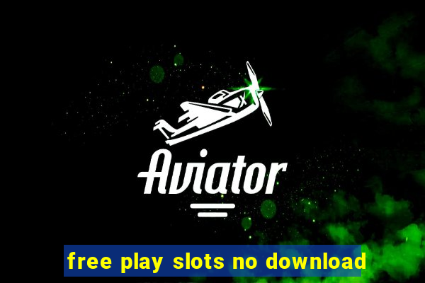 free play slots no download