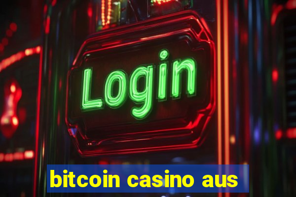 bitcoin casino aus