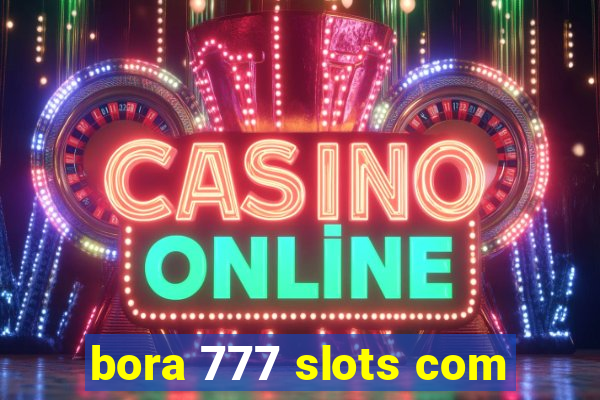 bora 777 slots com