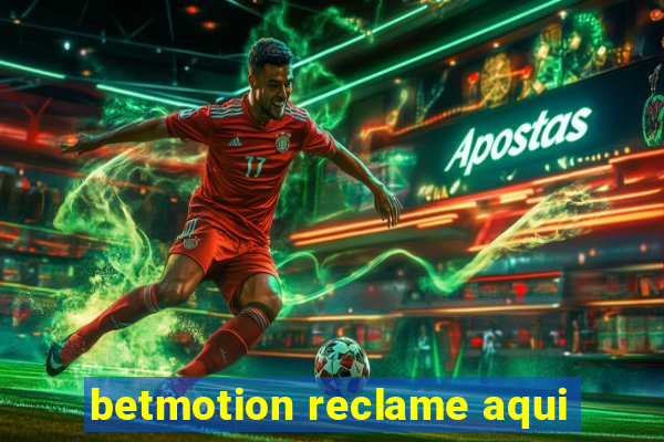 betmotion reclame aqui