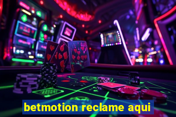 betmotion reclame aqui