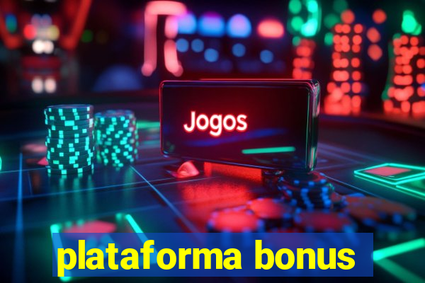 plataforma bonus