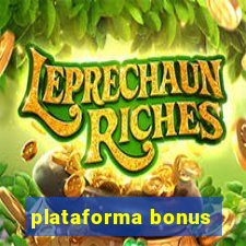 plataforma bonus