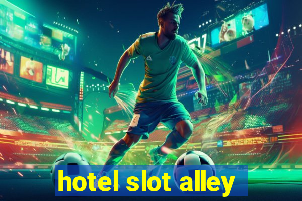 hotel slot alley