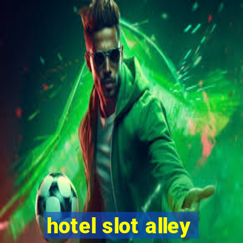 hotel slot alley