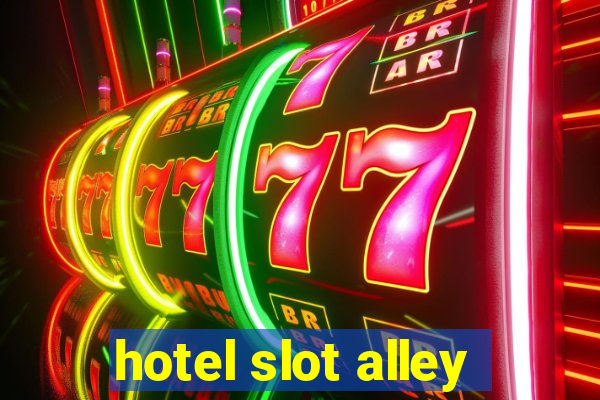 hotel slot alley