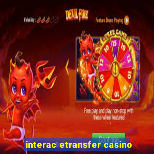 interac etransfer casino