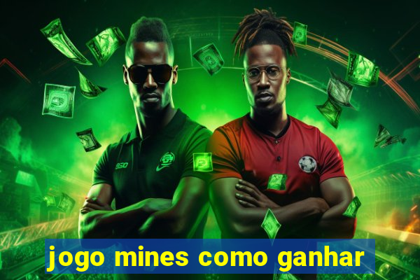 jogo mines como ganhar