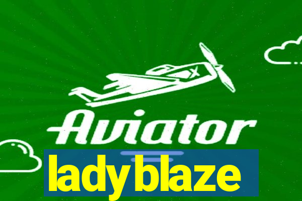 ladyblaze