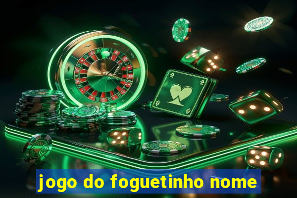 jogo do foguetinho nome