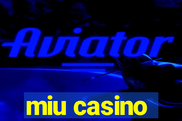 miu casino