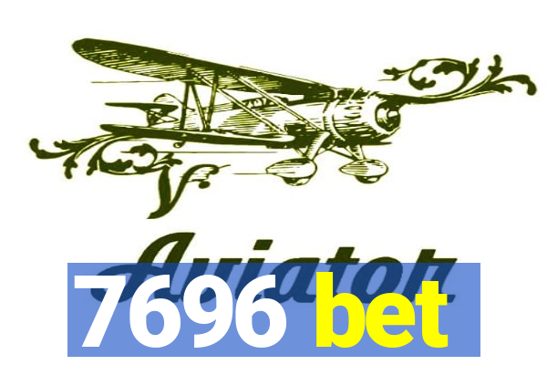 7696 bet