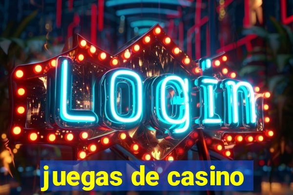 juegas de casino