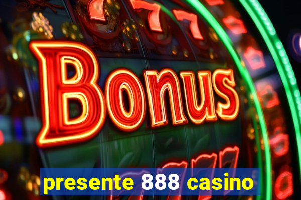 presente 888 casino