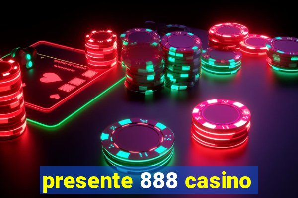 presente 888 casino