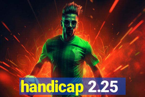 handicap 2.25