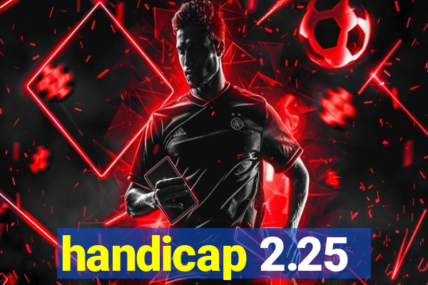 handicap 2.25