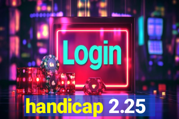 handicap 2.25