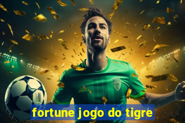 fortune jogo do tigre