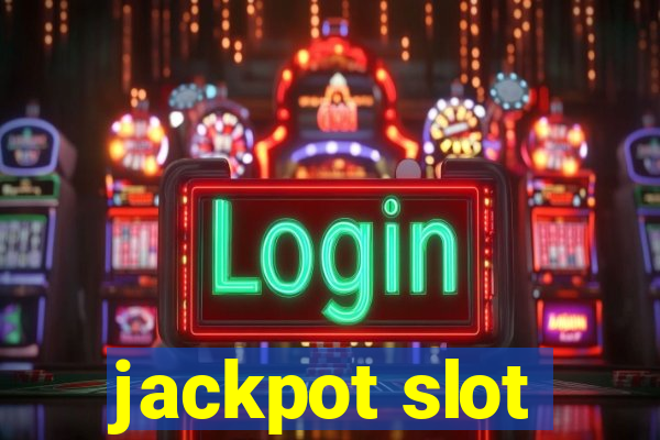 jackpot slot