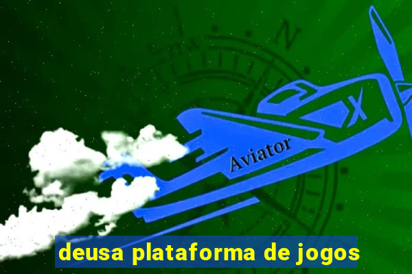 deusa plataforma de jogos