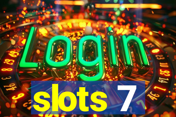 slots 7