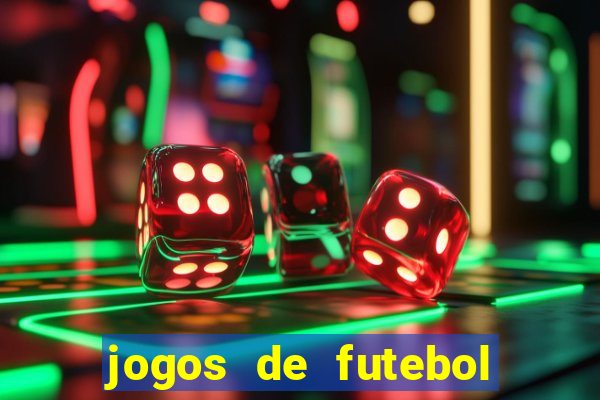 jogos de futebol hoje para apostar