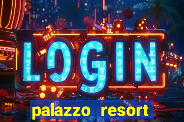 palazzo resort hotel casino