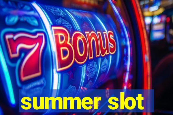 summer slot