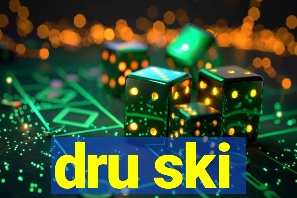 dru ski