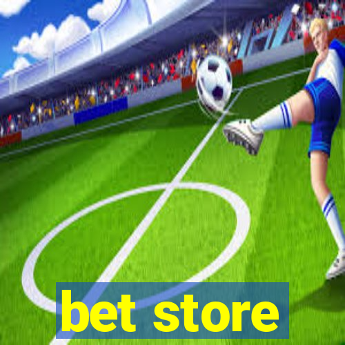 bet store