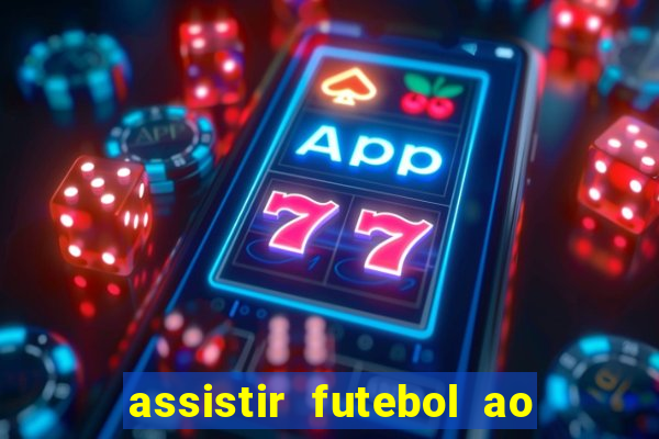 assistir futebol ao vivo futplay