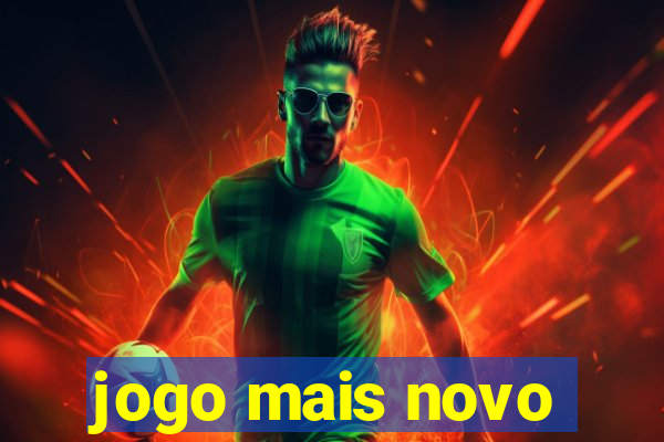 jogo mais novo