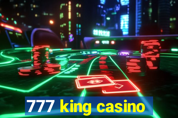 777 king casino