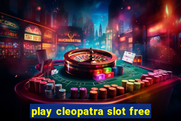 play cleopatra slot free