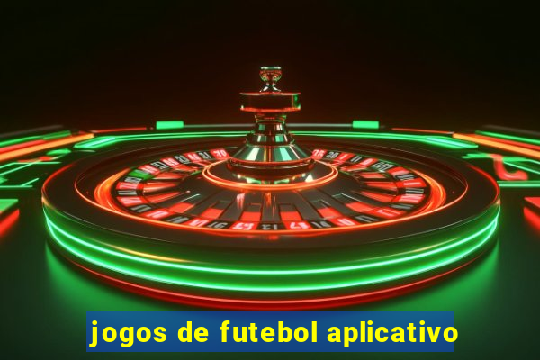 jogos de futebol aplicativo