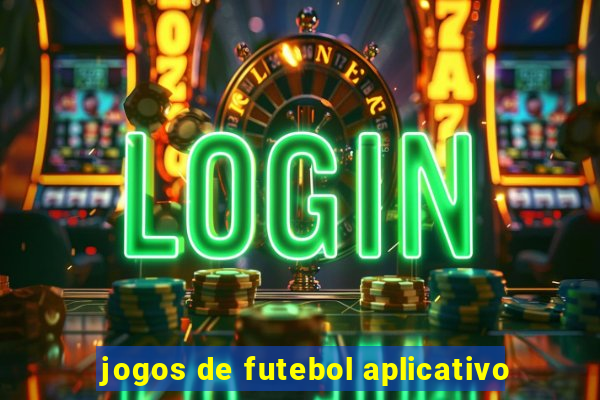 jogos de futebol aplicativo