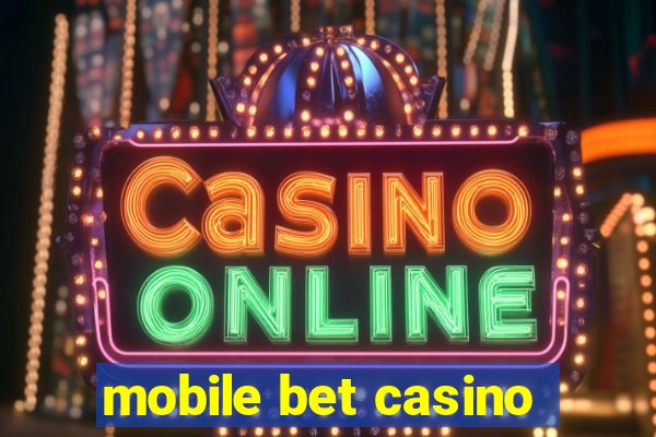 mobile bet casino