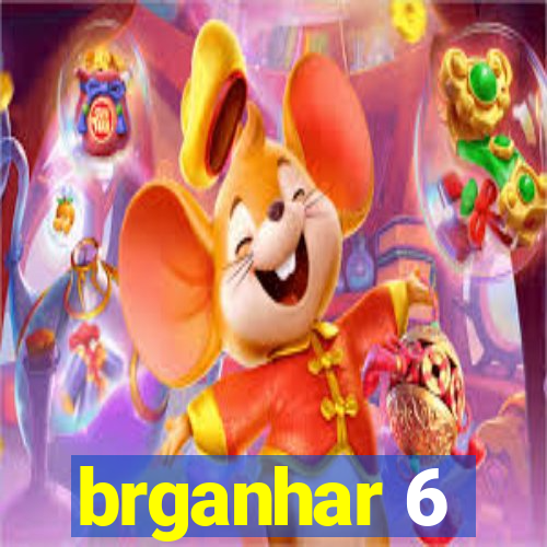 brganhar 6