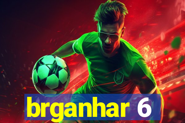 brganhar 6